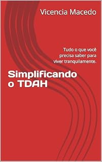 Livro Simplificando o TDAH: Tudo o que você precisa saber para viver tranquilamente.