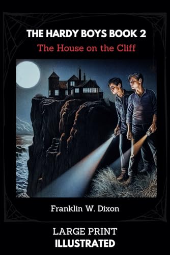 THE HARDY BOYS: THE HOUSE ON THE CLIFF: ILLUSTRATED LARGE PRINT: THE HARDY BOYS BOOK 2