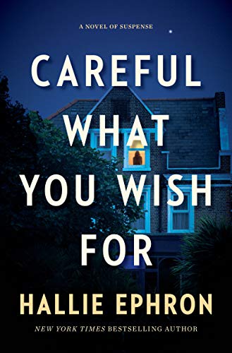 Careful What You Wish For: A Mary Higgins Clark Nominee―Psychological Thriller…