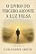 Livro A luz falsa O Arconte volume 3: O Arconte da luz falsa
