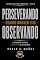 Livro PERSEVERANDO QUANDO NINGUÉM ESTÁ OLHANDO: Fidelidade Oculta e o Selo Final da Autoridade (FORMADOS PARA PERMANECER Livro 7)