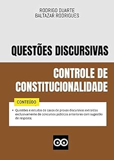 DISCURSIVAS DE CONTROLE DE CONSTITUCIONALIDADE DE CONCURSOS PÚBLICOS - 2020: Questões de provas discursivas extraídas de concursos públicos anteriores de diversos cargos com sugestão de resposta