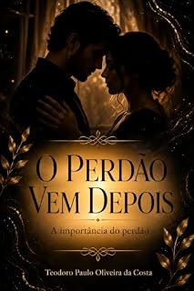 Livro O Perdão Vem Depois: Como é importante saber buscar o perdão