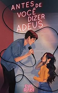 Livro Antes de você dizer adeus (Antes de qualquer coisa Livro 1)
