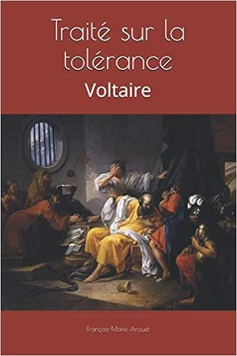 Traite Sur La Tolerance Voltaire French Edition Arouet Francois Marie Montreal Irina Amazon Com Books