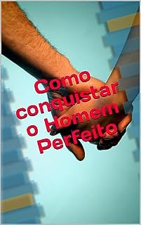 Livro Como conquistar o Homem Perfeito