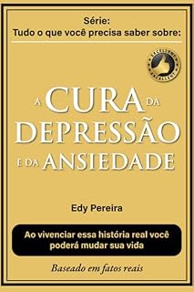Livro A Cura Da Depressão E Da Ansiedade Baseado Em Fatos Reais