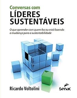 Livro Conversas com líderes sustentáveis: o que aprender com quem fez ou está fazendo a mudança para a sustentabilidade