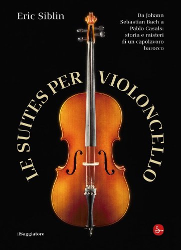 Get E Book Le Suites Per Violoncello La Cultura Italian - 