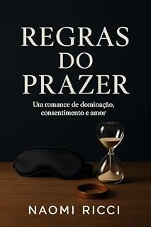 Livro REGRAS DO PRAZER : Um romance de dominação, consentimento e amor.