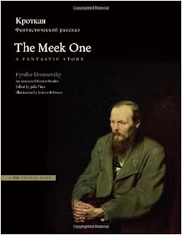 The Meek One A Fantastic Story An Annotated Russian Reader Dostoevsky Fyodor 2011 09 13 Paperback Fyodor Dostoevsky Books