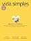 Livro Vida Simples Ed. 249 - Aprecie o cotidiano (VS EDITORA E CONTEUDO)
