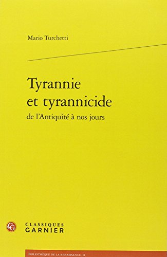 Tyrannie et tyrannicide de l'Antiquité à nos jours