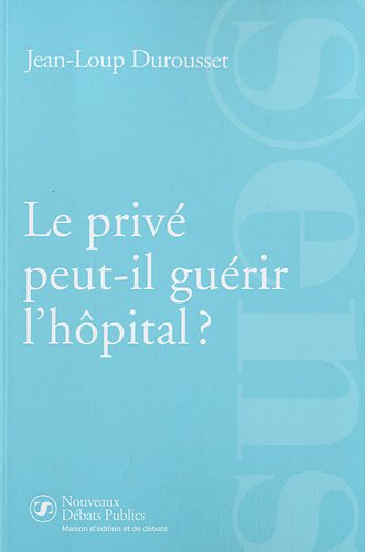 Le  privé peut-il guérir l'hôpital ?