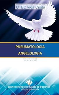 Livro Pneumatologia e Angelologia (Curso Avançado de Teologia Vida Cristã)