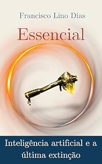 Livro Essencial (Inteligência artificial e a última extinção)
