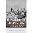The Sinking of the General Slocum: The History of New York City’s Deadliest Maritime Disaster