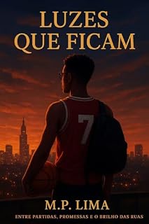 Livro Luzes Que Ficam: Entre partidas, promessas e o brilho das ruas.