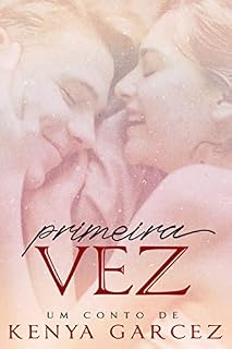 Livro Primeira Vez: Um conto de O Descarado Dorme Ao Lado