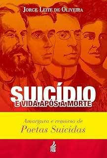 Livro Suicídio e vida após a morte: amargura e remorso de poetas suicidas