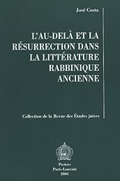 L' au-delà et la résurrection dans la littérature rabbinique ancienne