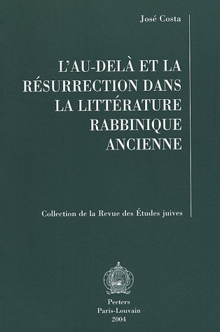 L' au-delà et la résurrection dans la littérature rabbinique ancienne