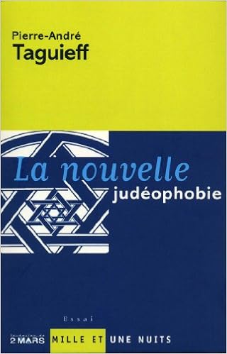 Amazon Fr La Nouvelle Judeophobie Taguieff Pierre Andre Livres