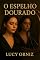 Livro O ESPELHO DOURADO