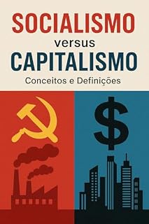 Livro SOCIALISMO vs CAPITALISMO: Conceitos e Definições