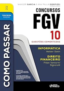 Livro Como Passar em Concursos FGV - 3ª Ed - 2025: Informática e Direito Financeiro - 10 questões comentadas
