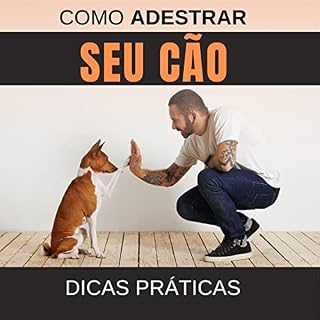 Livro Como Adestrar seu Cão Dicas Praticas: Adestramento de Cachorro Passo aPasso
