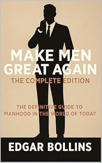 Livro Make Men Great Again — The Complete Edition: The Definitive Guide to Manhood in the World of Today