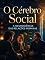 Livro O Cérebro Social: A Neurociência das Relações Humanas