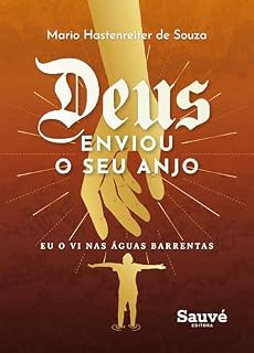 Livro Deus Enviou o Seu Anjo: Eu o Vi Nas Águas Barrentas