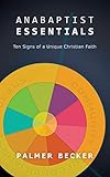 Anabaptist Essentials: Ten Signs of a Unique