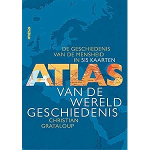 Atlas van de wereldgeschiedenis: de geschiedenis van de mensheid in 515 kaarten Paperback – 9 november 2020