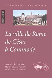 La  ville de Rome de César à Commode
