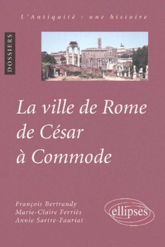 La  ville de Rome de César à Commode
