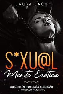 Livro Sexualmente Erótica: BDSM: Belén, Dominação, Submissão e Marcos, O Milionário