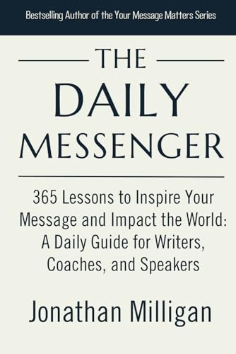 The Daily Messenger: 365 Lessons to Inspire Your Message and Impact the World:…