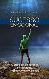 Livro Sucesso emocional: O efeito das emoções na prosperidade, segundo Andrew Carnegie