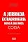 Livro A jornada extraordinária rumo à sua única coisa: um novo modelo de realidade