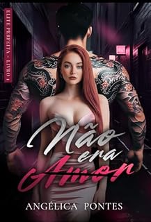 Livro Não Era Amor (Elite Perfeita Livro 1)