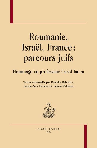 Roumanie, Israël, France, parcours juifs
