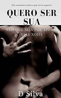 Livro Quero ser sua : Nem que seja por apenas uma noite