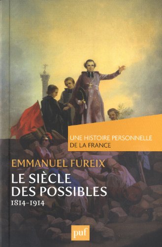 Le  siècle des possibles, 1814-1914