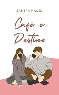 Livro Café e Destino: Uma História de Amor Construída aos Sábados