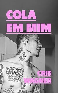 Livro COLA EM MIM: O Entregador do Brás e o Bilionário do Itaim – Um Romance MM Inesperado em São Paulo
