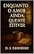Livro Enquanto o Amor Ainda Quente Estiver