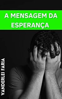 Livro A MENSAGEM DA ESPERANÇA PARA UM MUNDIO DESESPERADO